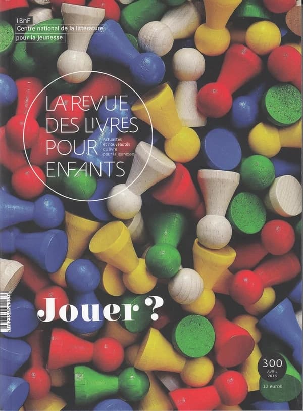 La revue des livres pour enfants n.300 : jouer ?