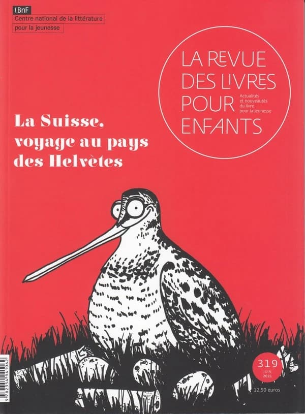 La revue des livres pour enfants n.319 : la Suisse, voyage au pays des Helvètes