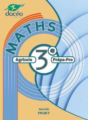 Mathématiques : 3e agricole et 3e prépa-pro ; manuel + exercices