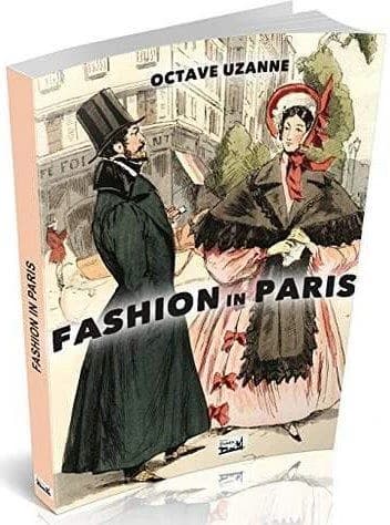 Fashion in Paris ([Reproduction en fac-similé]) Octave Uzanne ; [translated from the French by lady Mary Loyd] ; [illustrations by François Courboin]