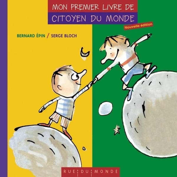 Mon premier livre de citoyen du monde (Nouvelle éd.) Bernard Épin ; [illustré par] Serge Bloch
