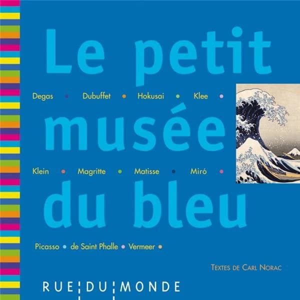 Le petit musée du bleu : 13 oeuvres, 13 poèmes de Carl Norac