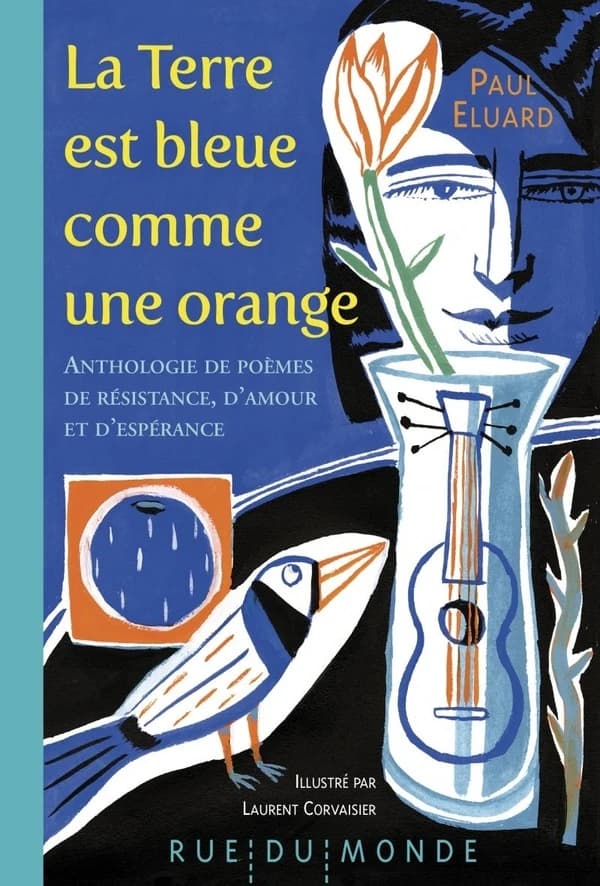 La terre est bleue comme une orange : anthologie de poèmes de résistance, d'amour et d'espérance