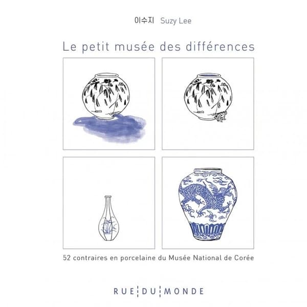 Lepetit musée des différences : 52 contraires en porcelaine du Musée national de Corée
