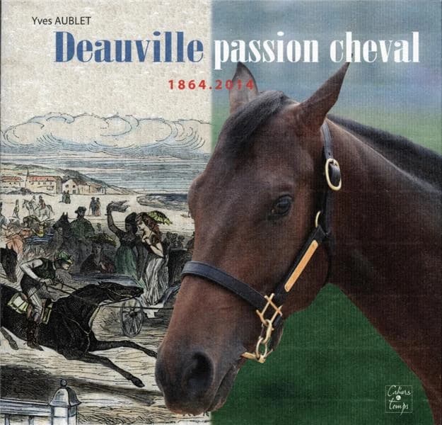 Deauville passion cheval : 1864-2014