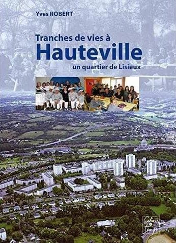 Tranches de vies à Hauteville : un quartier de Lisieux