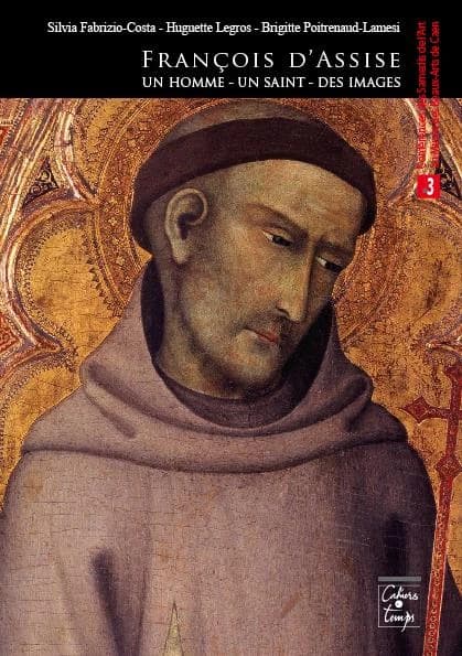 François d'Assise : un homme, un saint, des images