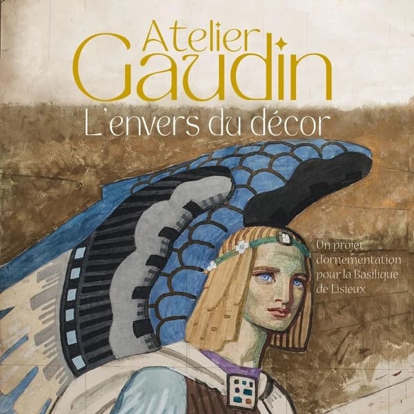 Atelier Gaudin, l'envers du décor : un projet d'ornementation pour la basilique de Lisieux : [exposition, Lisieux, Musée d'art et d'histoire, 14 juin 2025-02 novembre 2025]