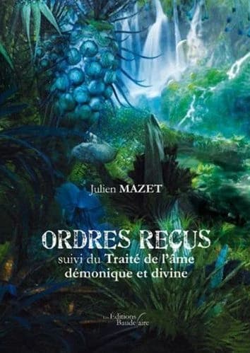 Ordres reçus ; suivi du Traité de l'âme démoniaque et divine