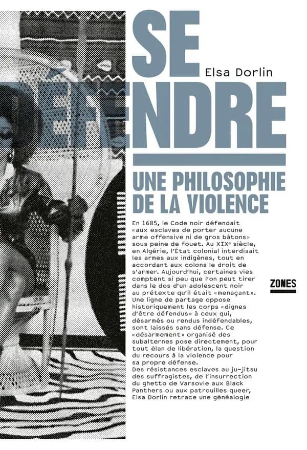 Se défendre : Une philosophie de la violence