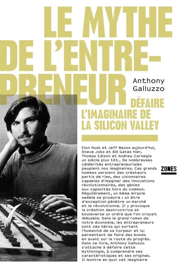 Le mythe de l'entrepreneur : Défaire l'imaginaire de la Silicon Valley