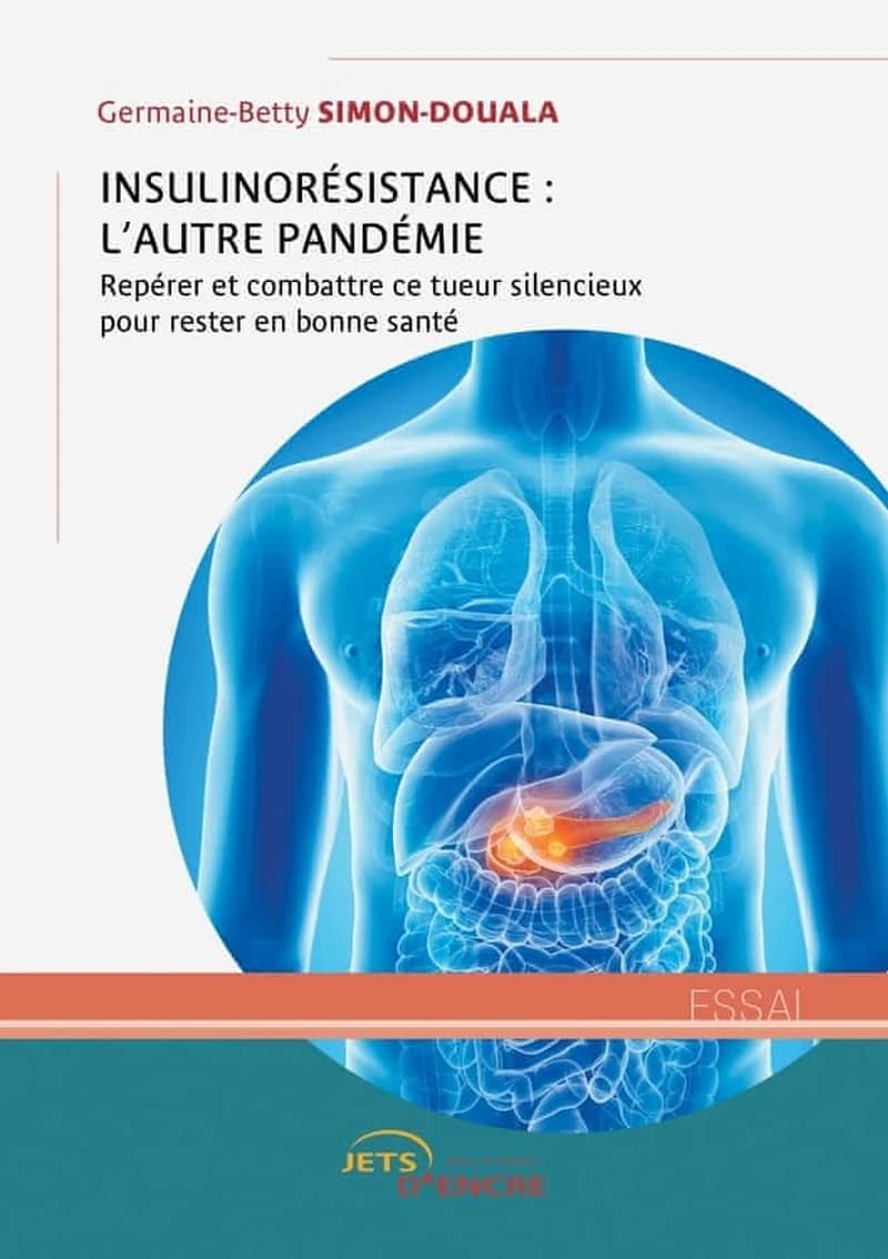 Insulinorésistance, l'autre pandémie : repérer et combattre ce tueur silencieux pour rester en bonne santé