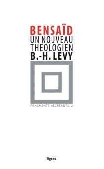Un nouveau théologien Bernard-Henri Lévy