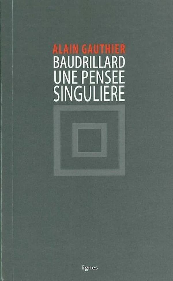Jean Baudrillard, une pensée singulière