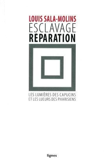 Esclavage réparation : les lumières des capucins et les lueurs des pharisiens