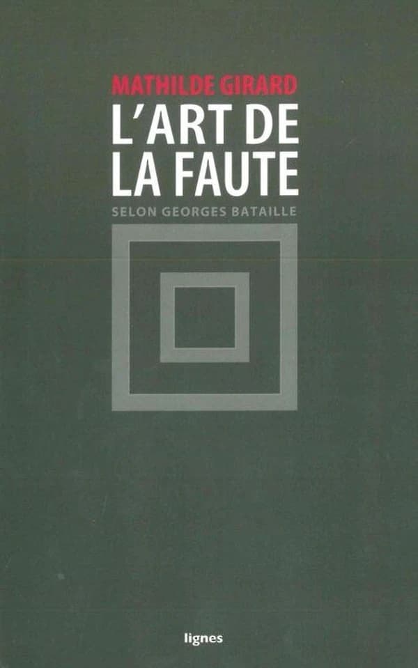 L'art de la faute : selon Georges Bataille
