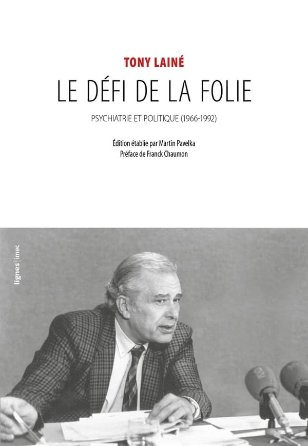 Le défi de la folie : psychiatrie et politique, 1966-1992
