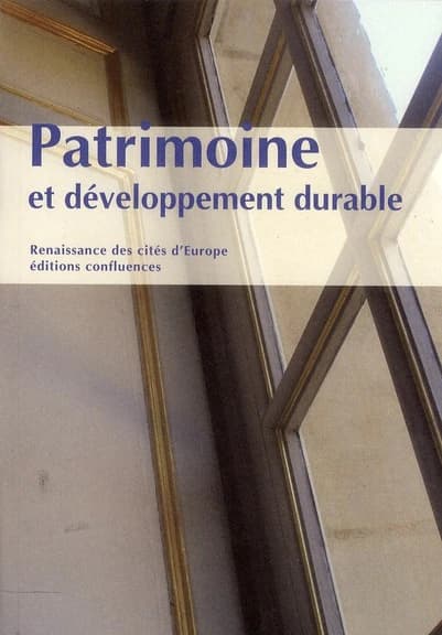 Patrimoine et développement durable : actes des conférences, [Bordeaux], octobre 2011-mai 2012