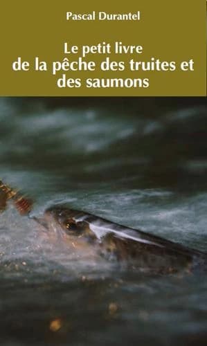 Le petit livre des pêches de la truite