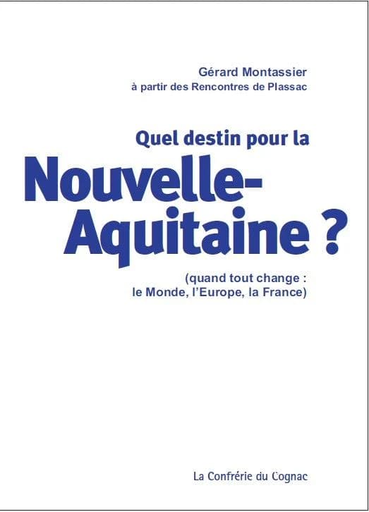 Quel destin pour la Nouvelle-Aquitaine? : quand tout change : le monde, l'Europe, la France