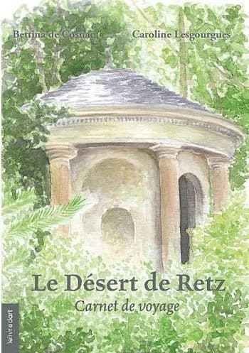 Le désert de Retz : carnet de voyage