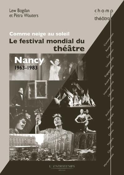 Comme neige au soleil : le Festival mondial du théâtre, Nancy, 1963-1983