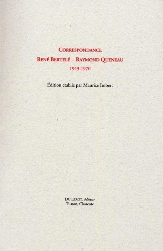 Correspondance René Bertelé-Raymond Queneau : 1943-1970