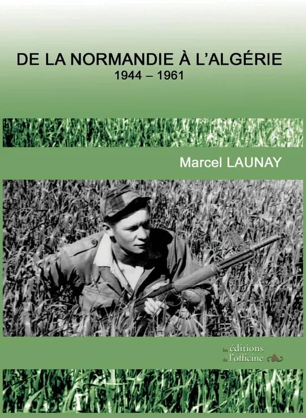 De la Normandie à l'Algérie, 1944-1961 : témoignage