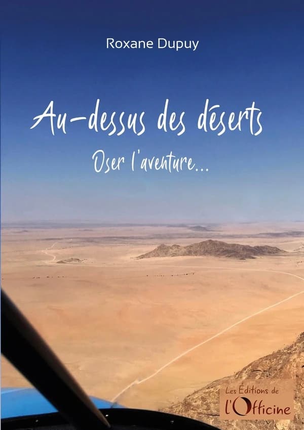 Au-dessus des déserts : oser l'aventure