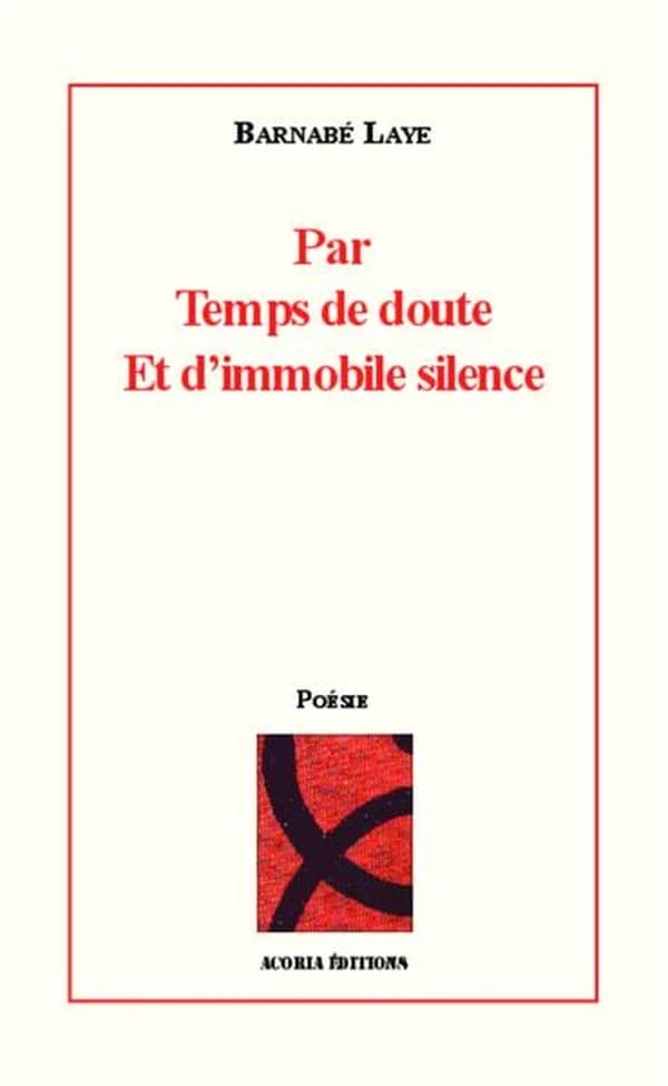 Par temps de doute et d'immobile silence : poésie