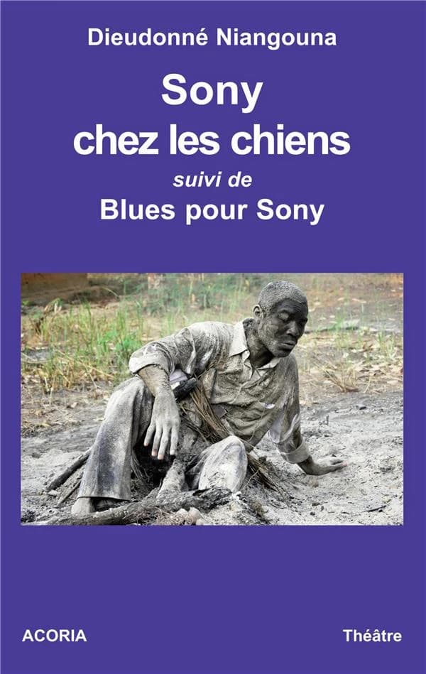 Sony chez les chiens ; suivi de Blues pour Sony : théâtre