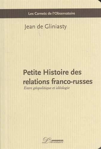 Petite histoire des relations franco-russes : entre géopolitique et idéologie