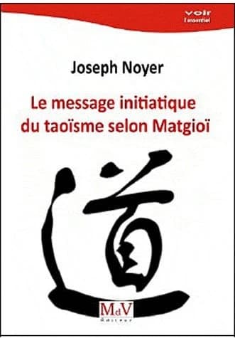 Le tao selon Matgioï ou Comment gouverner votre vie