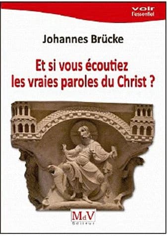 Et si vous écoutiez les vraies paroles du Christ ?