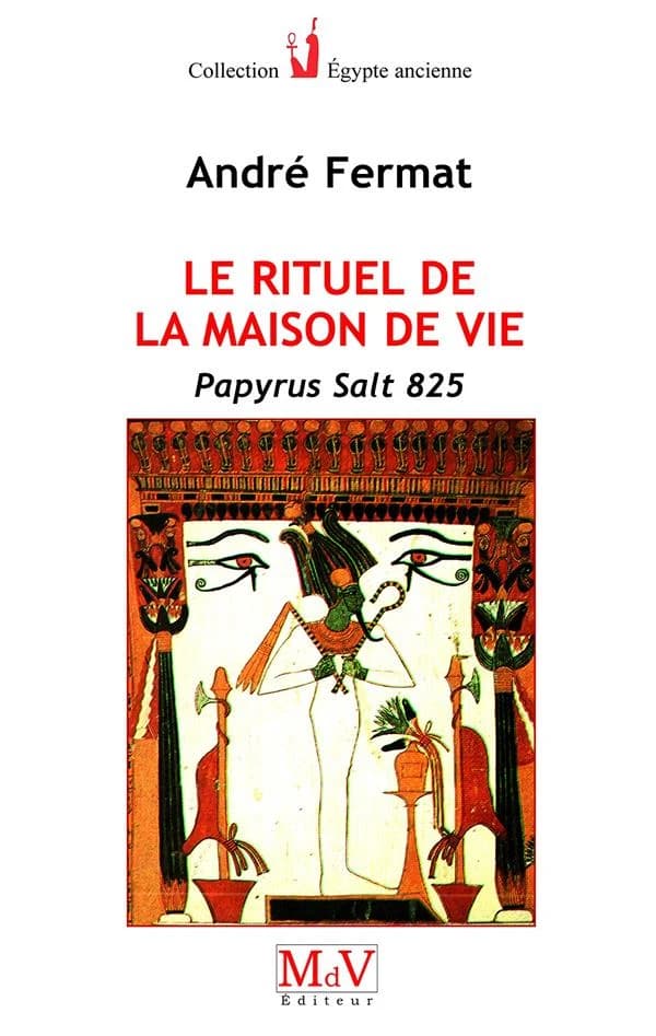 Le rituel de la maison de vie ; papyrus salt 825