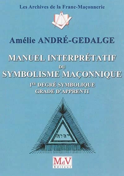 Manuel interprétatif du symbolisme maçonnique
