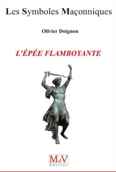 Les symboles maçonniques Tome 13 : l'épée flamboyante