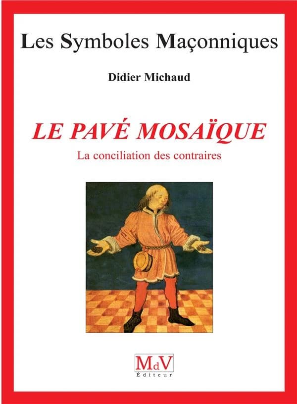 Les symboles maçonniques Tome 2 : le pavé mosaïque