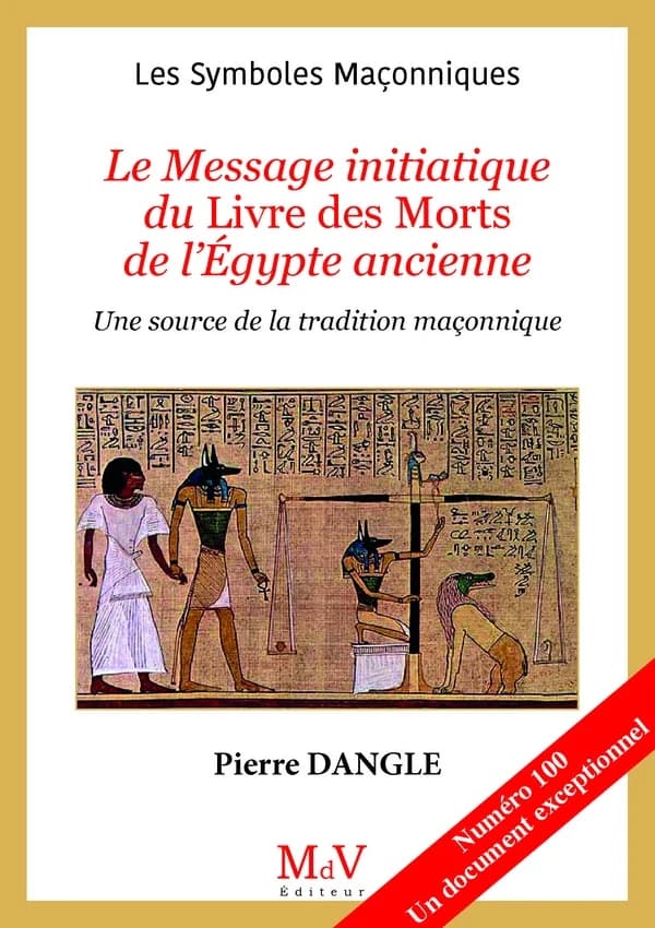 Le message initiatique du "Livre des morts" de l'Égypte ancienne : une source de la tradition maçonnique