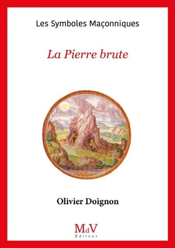 Les symboles maçonniques Tome 9 : la pierre brute