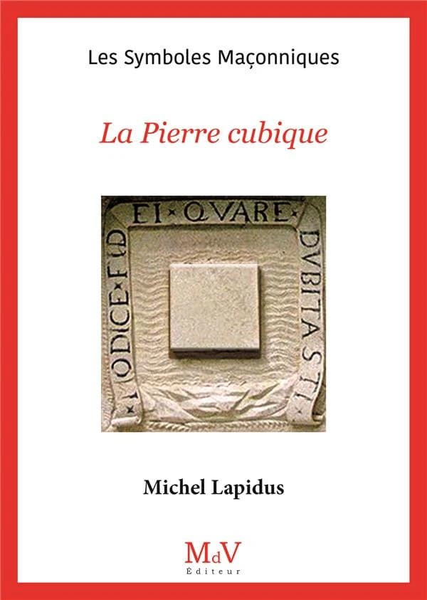 Les symboles maçonniques Tome 10 : La pierre cubique