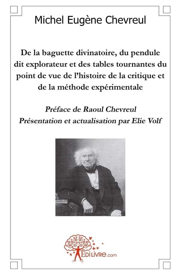De la baguette divinatoire du pendule dit explorateur et des tables tournantes du point de vue de l'histoire de la critique et de la méthode expérimentale