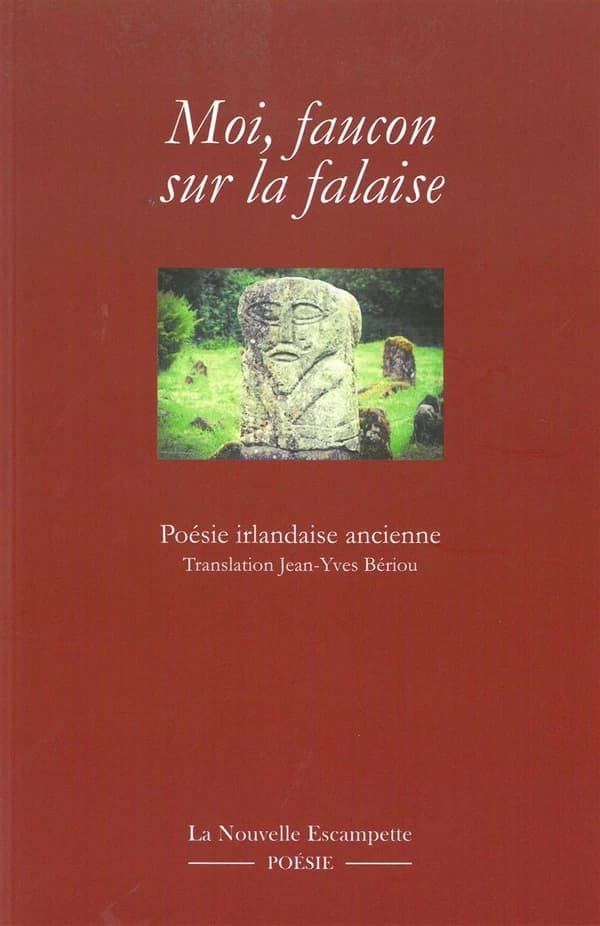 Moi, faucon sur la falaise : poésie irlandaise ancienne : VIe-XIIe siècle