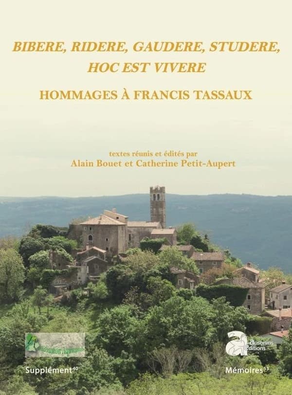 Bibere, ridere, gaudere, studere, hoc est vevere : hommages à Francis Tassaux