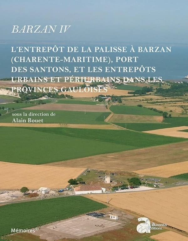 L'entrepôt de La Palisse à Barzan, Charente-Maritime, port des Santons, et les entrepôts urbains et périurbains dans les provinces gauloises