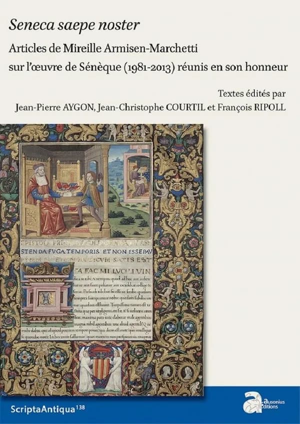 "Seneca saepe noster" : articles de Mireille Armisen-Marchetti sur l'oeuvre de Sénèque (1981-2013) réunis en son honneur