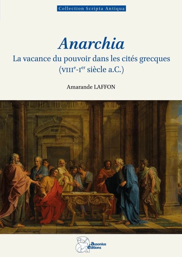 Anarchia : la vacance du pouvoir dans les cités grecques, VIIIe-Ier siècle a.C.