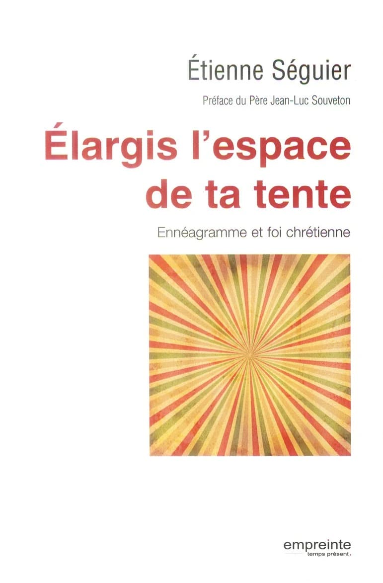 "Élargis l'espace de ta tente" : ennéagramme et foi chrétienne