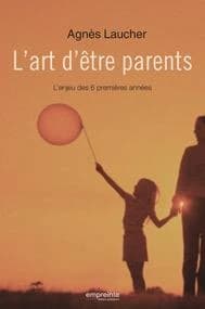 L'art d'être parents : l'enjeu des 6 premières années