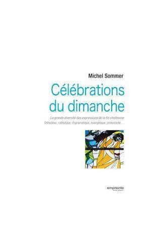 Célébrations du dimanche : la grande diversité des expressions de la foi chrétienne : orthodoxe, catholique, charismatique, évangélique, protestante